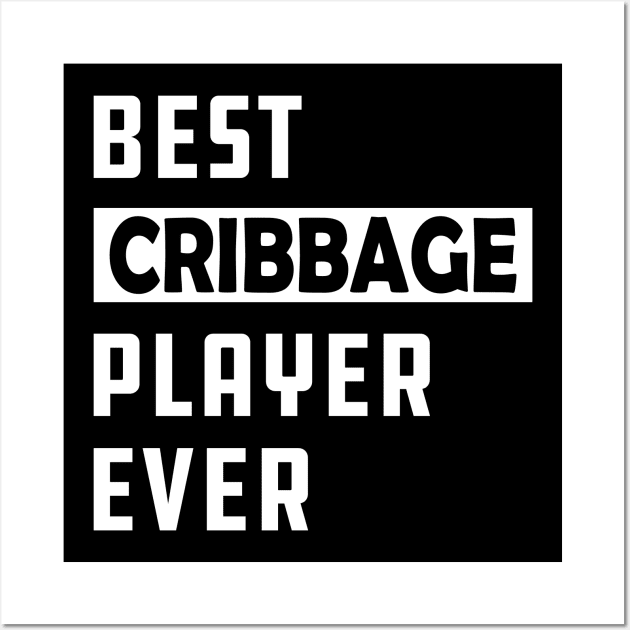 Best cribbage player ever Wall Art by KC Happy Shop